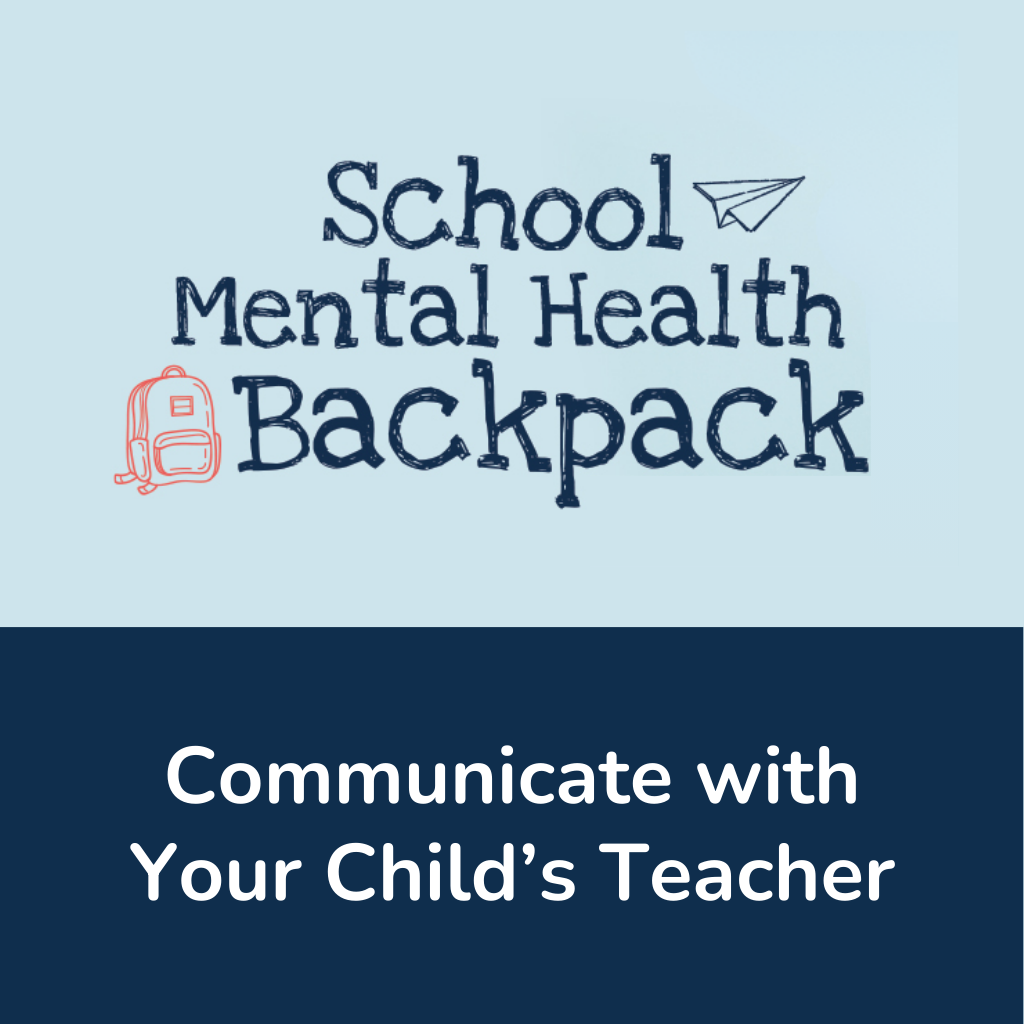 School Mental Health Backpack: Communicate with Your Child's Teacher