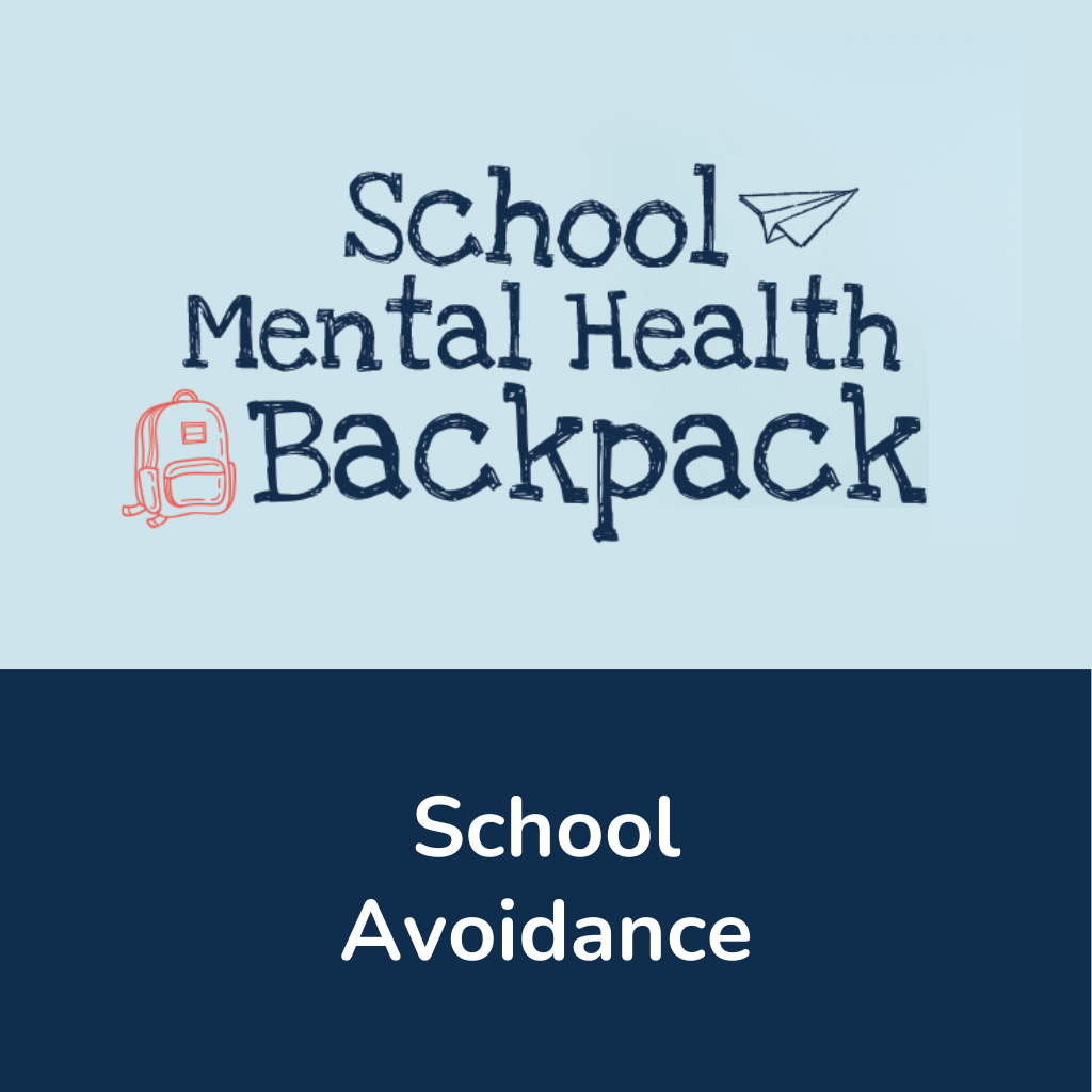 School Mental Health Backpack: School Avoidance