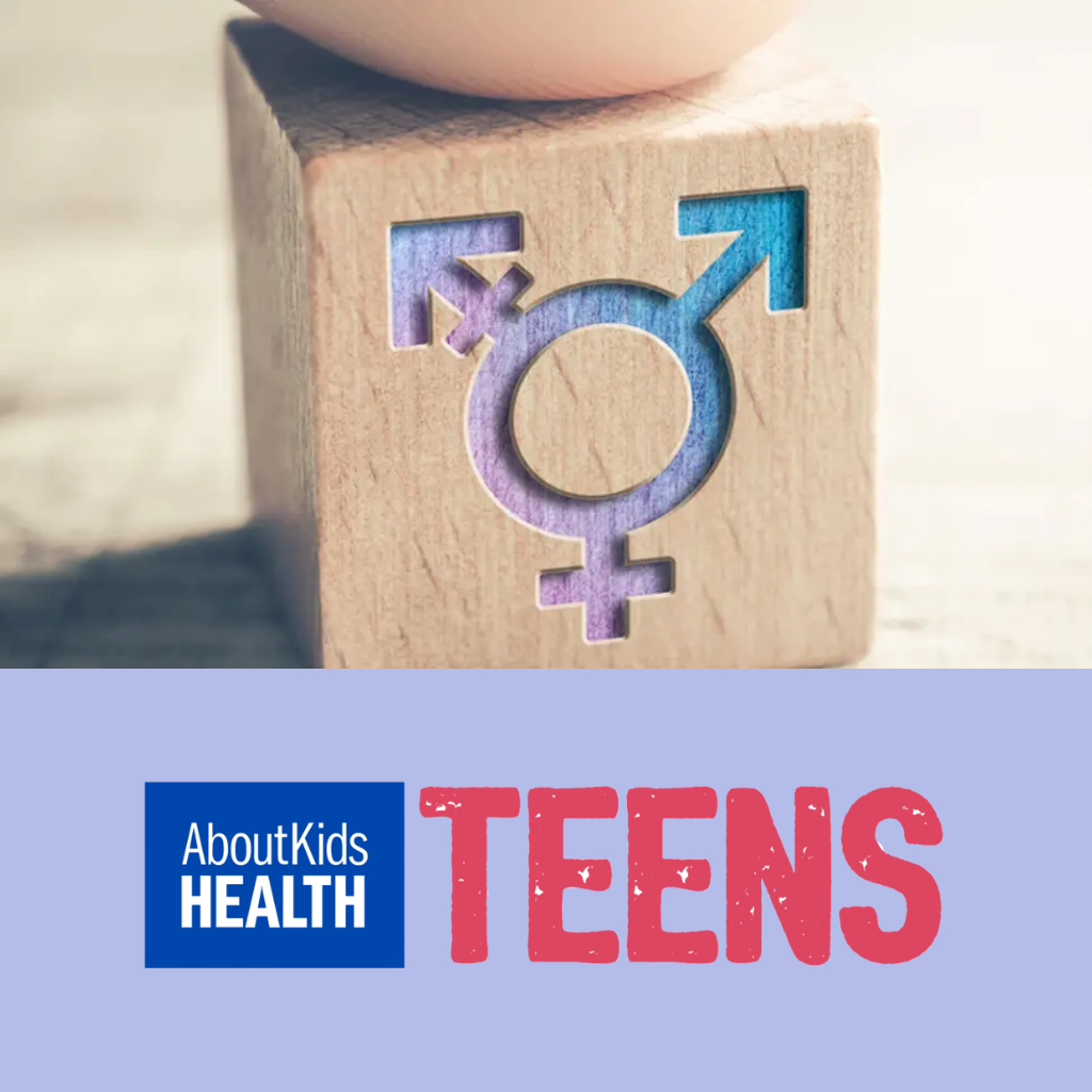Sickkids – About Kids Health – Teens: Gender and Identity Resources