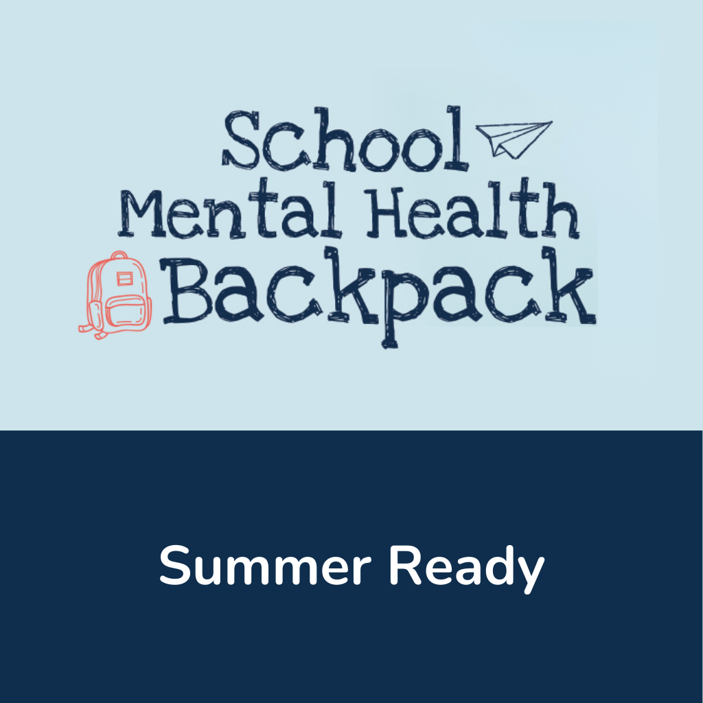 School Mental Health Backpack: Summer Ready